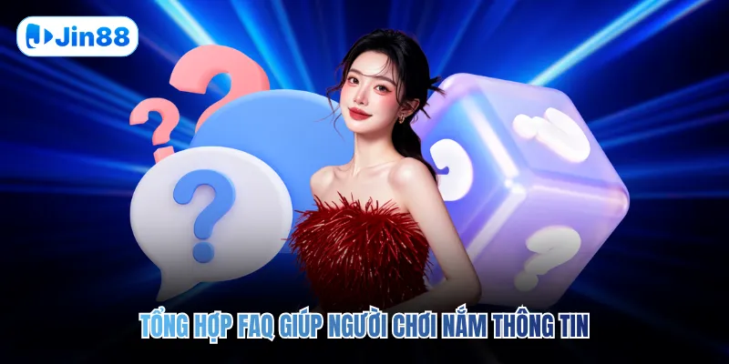 Câu Hỏi Thường Gặp JIN88 - hình ảnh - ntgqstbmjm.top